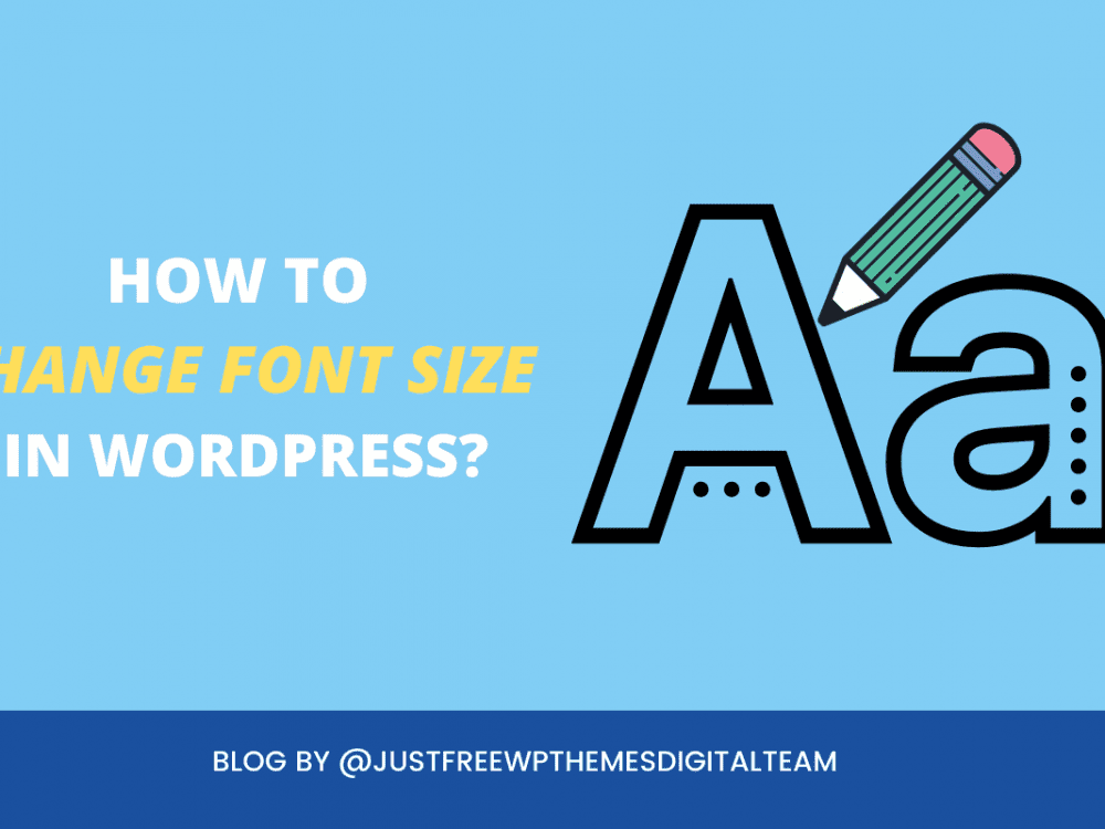 how-to-change-font-size-in-wordpress-justfreewpthemes