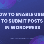 How to easily Enable Users to Submit Posts in WordPress