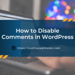 How to Disable Comments in Wordpress?