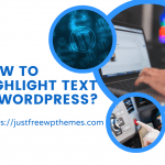 Simple Guide of How to Highlight Text in WordPress
