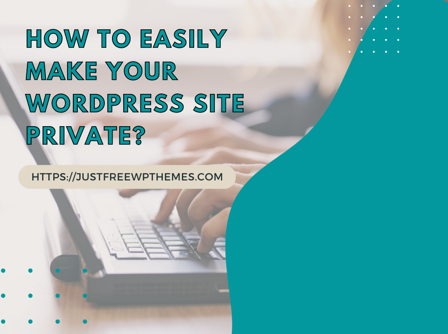 How to easily make your WordPress site private?