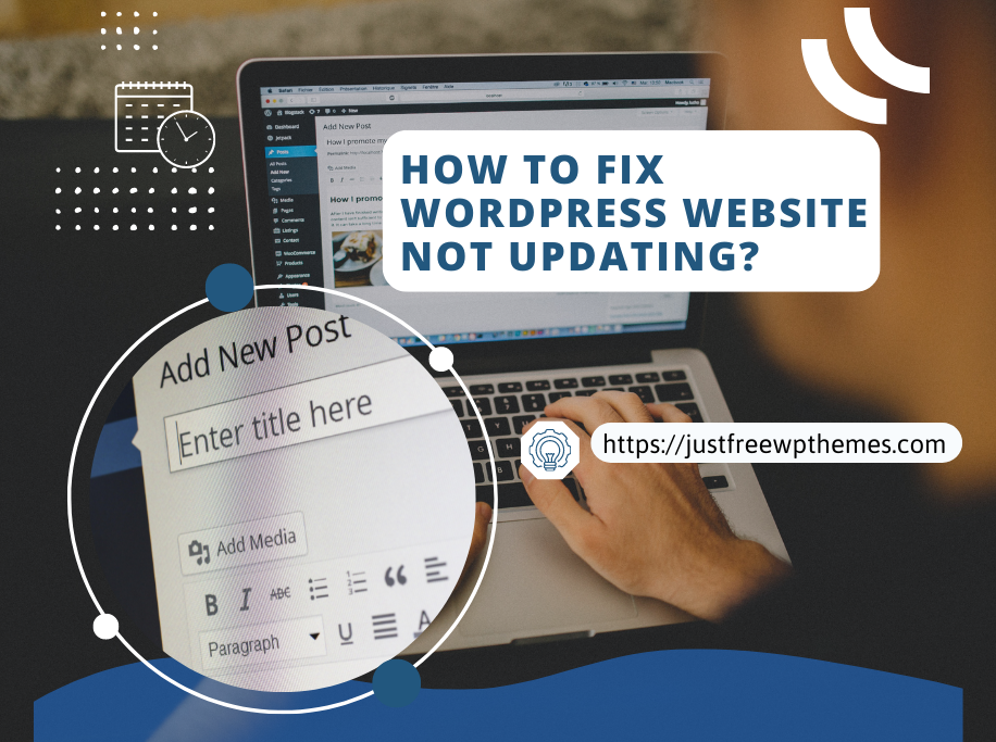 How To Fix Wordpress Website Not Updating Immediately