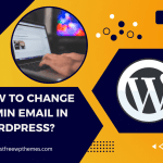 How to Change Admin Email in WordPress?