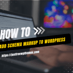 How to add Schema Markup to WordPress?