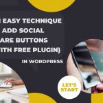 An easy technique to Add Social Share Buttons in WordPress (with free plugin)