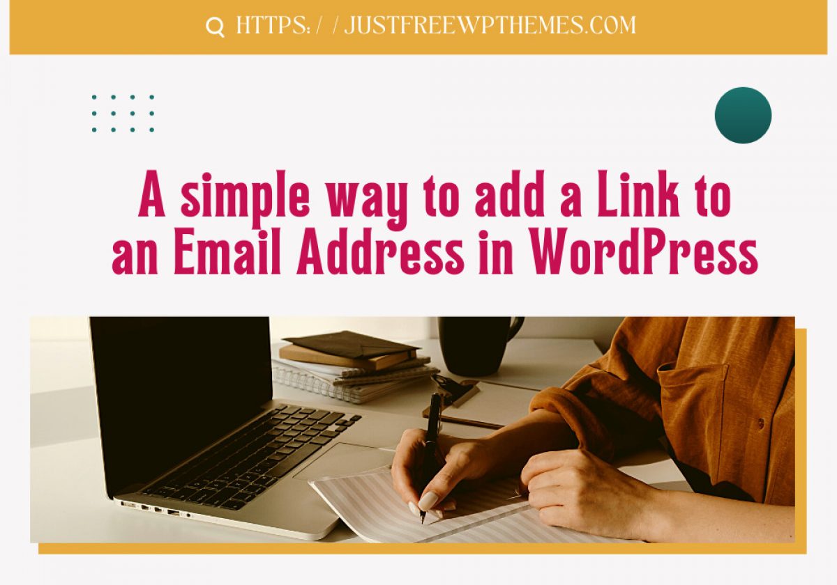 A simple way to add a link to an email address in WordPress -  JustFreeWPThemes